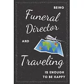 Funeral Director & Traveling Notebook: Funny Gifts Ideas for Men/Women on Birthday Retirement or Christmas - Humorous Lined Journal to Writing