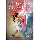 It’’s How We Survive: The Tale of an American Dreamer