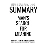 Summary: Man’’s Search for Meaning by Viktor E. Frankl