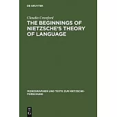 The Beginning of Nietzsche’’s Theory of Language