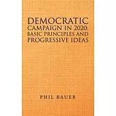 Democratic Campaign in 2020: Basic Principles and Progressive Ideas