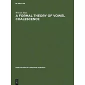 A Formal Theory of Vowel Coalescence: A Case Study of Ancient Greek
