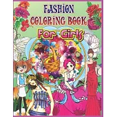 Fashion Coloring Book for Girls: Gorgeous Beauty Fashion Designs Coloring Book for Girls Ages 4-8, Fashion Style, Clothing, Cool, Cute Designs, Colori