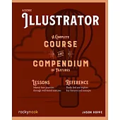 Adobe Illustrator: A Complete Course and Compendium of Features