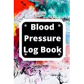 Blood Pressure Log Book: Daily Personal Record and your health Monitor Tracking Numbers of Blood Pressure, Heart Rate, Weight, Temperature