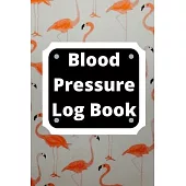 Blood Pressure Log Book: Daily Personal Record and your health Monitor Tracking Numbers of Blood Pressure, Heart Rate, Weight, Temperature