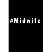 # Midwife: Funny Appreciation & Encouragement Gift Idea for Midwives, Physicians, Birth Team...100 6