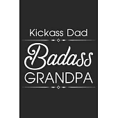 Kick ass dad bad-ass grandpa: A beautiful line journal and fathers day gift journal book and Birthday gift Journal about your Grandpa/Granddaddy/Nan