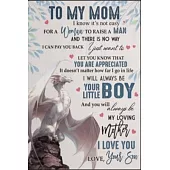 Son To My Mom I Know It’’s Not Easy For A Woman To Raise A Man Dragon Lined Notebook Journal, 100 Pages (6 x 9 Inches) Blank Ruled Writing Journal With