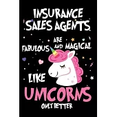 Insurance Sales Agents Are Fabulous And Magical Like Unicorns Only Better: Unicorn Notebook, Productivity Planner, Schedule Book For Appointments, To