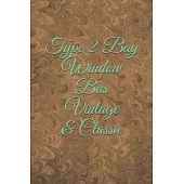 Type 2 Bay Window Bus Vintage & Classic: Lined Journals to Write in, Lined Notebook, Journal Gift, 6x9, 110 Pages, Soft Cover, Matte Finish