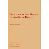 The Arzberger Site: Hughes County, South Dakota