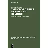 The Songe d’’Enfer of Raoul de Houdenc: An Edition Based on All the Extant Manuscripts