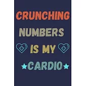Crushing Numbers Is My Cardio: COLLEGE RULED Paper Notebook To Write in - Funny Accountant Gift Journal - Perfect Gag Gift For CFO - Funny ACCOUNTING