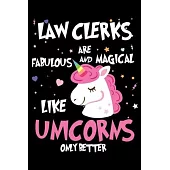 Law Clerks Are Fabulous And Magical Like Unicorns Only Better: Unicorn Notebook, Productivity Planner, Schedule Book For Appointments, To Do List Note