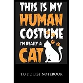 This is My Human Costume I’’m Rerllly An Cat: To Do List & Dot Grid Matrix Journal Checklist Paper Daily Work Task Checklist Planner School Home Office