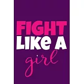 Fight Like A Girl: Blank Lined Notebook Journal: Gift for Feminist Her Women Girl Power Boss Lady Ladies Bestie 6x9 - 110 Blank Pages - P