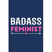 Badass Feminist: Blank Lined Notebook Journal: Gift for Feminist Her Women Girl Power Boss Lady Ladies Bestie 6x9 - 110 Blank Pages - P