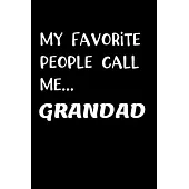 My Favorite People Call Me Grandad: Grandad Gift, Blank Lined Journal