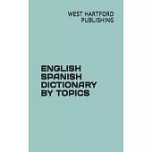 English Spanish Dictionary by Topics