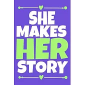 She Makes Her Story: Blank Lined Notebook Journal: Gift for Feminist Her Women Girl Power Boss Lady Ladies Bestie 6x9 - 110 Blank Pages - P