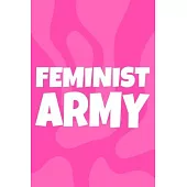 Feminist Army: Blank Lined Notebook Journal: Gift for Feminist Her Women Girl Power Boss Lady Ladies Bestie 6x9 - 110 Blank Pages - P