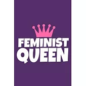 Feminist Queen: Blank Lined Notebook Journal: Gift for Feminist Her Women Girl Power Boss Lady Ladies Bestie 6x9 - 110 Blank Pages - P