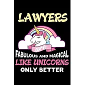 Lawyers Are Fabulous And Magical Like Unicorns Only Better: Productivity Planner, Unicorn Notebook, Schedule Book For Appointments, Daily Journal For