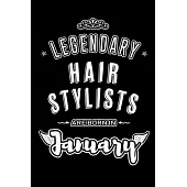 Legendary Hair Stylists are born in January: Blank Lined Profession / Hobby Journal Notebooks Diary as Appreciation, Birthday, Welcome, Farewell, Than