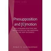 Presupposition and [e]motion: The Upgraded Function and the Semantics of the Participle in the New Testament