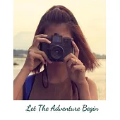 Let The Adventure Begin: Let’’s Go Travel Travel Journal Book Log Record Tracker for Writing, Doodles, Rating, Adventure Journal, Vacation Journ