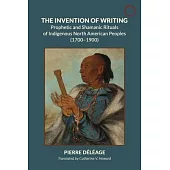 The Invention of Writing: Prophetic and Shamanic Rituals of North American Indians (1700-1900)