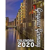 Gorgeous Germany Calendar 2020: Beautiful Images of Germany’’s Historical Sights and Scenery