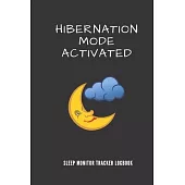 Hibernation Mode Activated Sleep Monitor Tracker: Track Your Sleep Pattern To Cure Insomnia / Moon Cover / Sleep Journal Log / Monitor Your Sleeping H