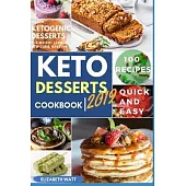 Keto Desserts cookbook: 100 Recipes Quick and Easy to Follow Ketogenic Desserts for Weight loss, Low-Carb, Healthy