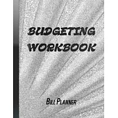 Budgeting Workbook: Bill Planner Monthly Budget Planner Weekly & Daily Bill Budgeting Planner And Organizer Expense Finance Budget