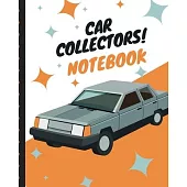 Car Collector’’s Notebook: Automotive Customization Collecting Journal - Buyers - Motor Sports - Vintage Vehicles - Trucks and Trains - Pressed S