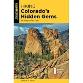 Hiking Colorado’’s Hidden Gems