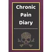 Chronic Pain Diary: Daily Assessment Pages, Treatment History, Doctors Appointments - Monitor Pain Location, Symptoms, Relief Treatment -