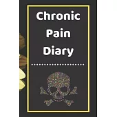 Chronic Pain Diary: Daily Assessment Pages, Treatment History, Doctors Appointments - Monitor Pain Location, Symptoms, Relief Treatment -