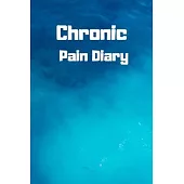 Chronic Pain Diary: Daily Assessment Pages, Treatment History, Doctors Appointments - Monitor Pain Location, Symptoms, Relief Treatment -