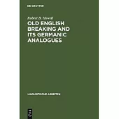 Old English Breaking and Its Germanic Analogues