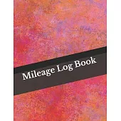 Mileage Log Book: Vehicle Mileage Journal - Mileage Log for Taxes - Tax Accounting - Auto Mileage - Gas Mileage - Mileage Journal Tracke