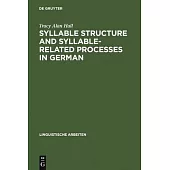 Syllable Structure and Syllable-Related Processes in German