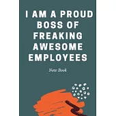 I am a Proud Boss of Freaking Awesome Employees: Journal - Pink Diary, Planner, Gratitude, Writing, Travel, Goal, Bullet Notebook - 6x9 120 pages
