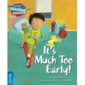 It’’s Much Too Early! Blue Band