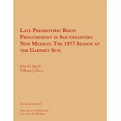 Late Prehistoric Bison Procurement in Southeastern New Mexico: The 1977 Season at the Garnsey Site