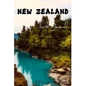 New Zealand Travel Journal: Blank Notebook for Travels And Adventure Of Your Trip Creek River Nature Landscape Matte Cover 6 X 9 Inches 15.24 X 22