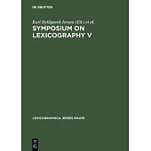 Symposium on Lexicography V: Proceedings of the Fifth International Symposium on Lexicography May 3-5, 1990 at the University of Copenhagen
