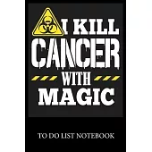 I Kill Cancer With Magic: To Do & Dot Grid Matrix Checklist Journal Daily Task Planner Daily Work Task Checklist Doodling Drawing Writing and Ha